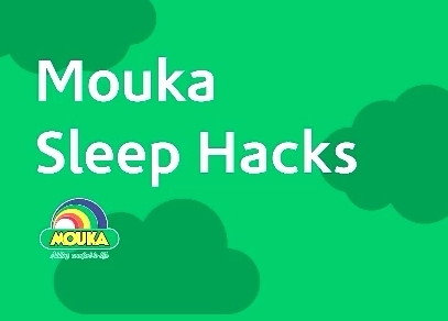 Mouka Sleep Hacks